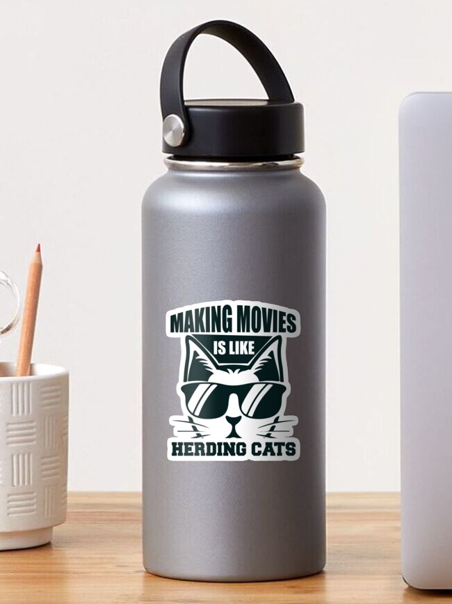 Making Movies Is Like Herding Cats - Funny Memes Art Print for Sale by S  Cube Design