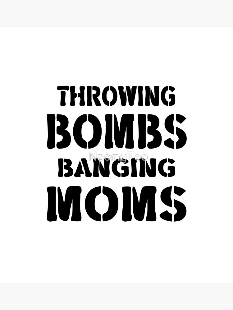 "Throwing Bombs Banging Moms Funny Football Lovers | Throwing Bombs ...