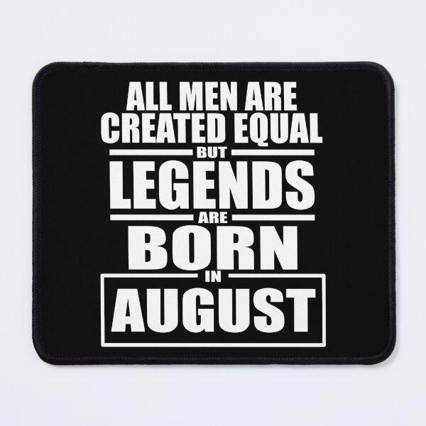 Item preview, But Legends Are Born in August designed and sold by Mariv19.