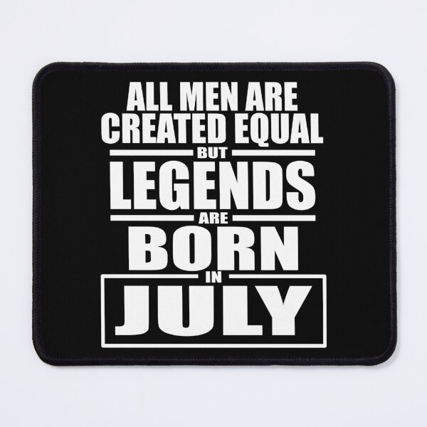 Item preview, But Legends Are Born in July designed and sold by Mariv19.