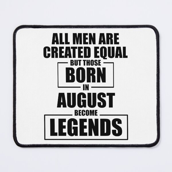 Item preview, Those Born in August Become Legends designed and sold by Mariv19.