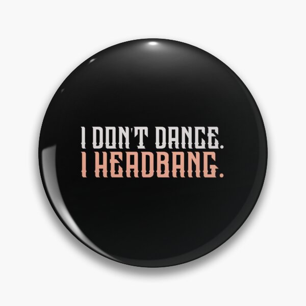 Item preview, I Don T Dance I Headbang Pullover Hoodie designed and sold by denissebla.