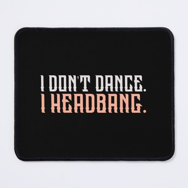 Item preview, I Don T Dance I Headbang Pullover Hoodie designed and sold by denissebla.
