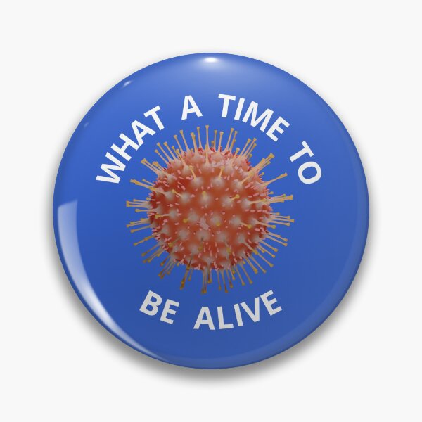 Item preview, WHAT A TIME TO BE ALIVE designed and sold by Andy1503.