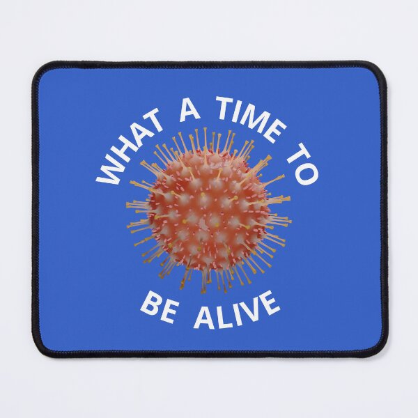 Item preview, WHAT A TIME TO BE ALIVE designed and sold by Andy1503.