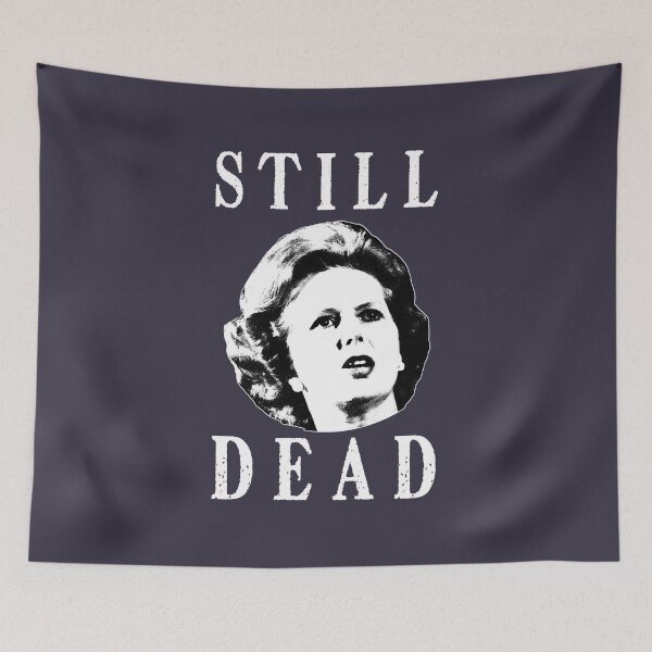 Item preview, Pretty Popular Conservative Politician Feeling Margret Thatcher Is Still Dead Cute Gift designed and sold by Young101Peggyf.