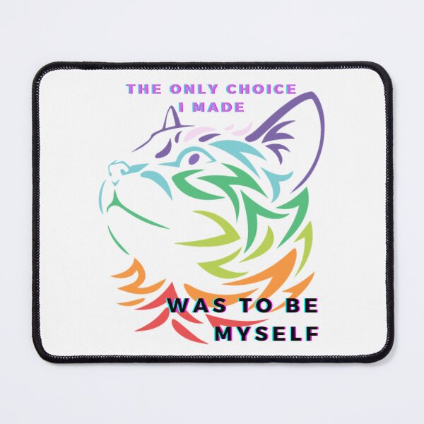 Item preview, the only choice i made was to be myself - pride cat powerful lgbtq designed and sold by fSocietyAUT.