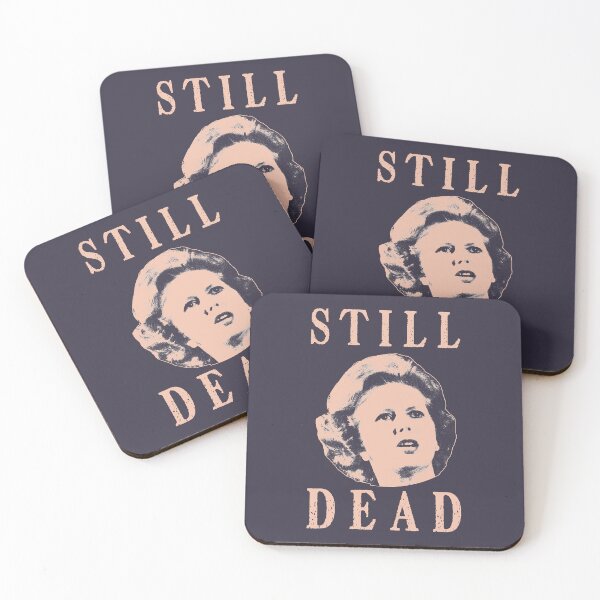 Item preview, Pretty Popular Conservative Politician Feeling Margret Thatcher Is Still Dead Gift For Birthday designed and sold by Young101Peggyf.