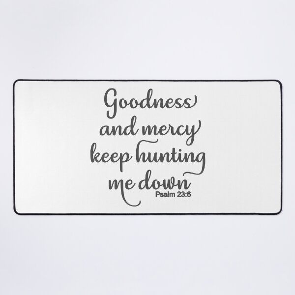 Item preview, Christian Design - Goodness and Mercy Keep Hunting Me Down - Psalm 23 designed and sold by simplydesignart.