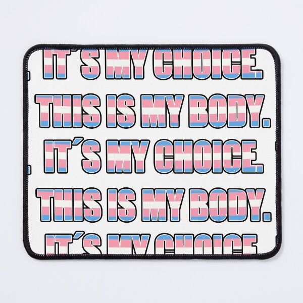 Item preview, Trans rights are human rights! This is my body, it´s my choice designed and sold by Memockend.