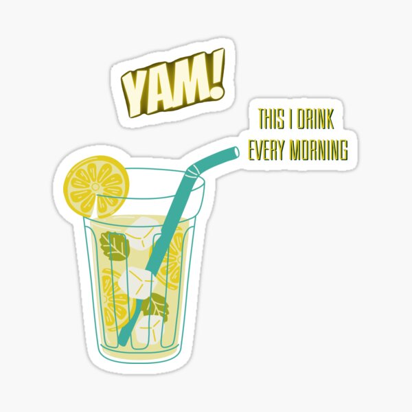 This  I drink every morning Sticker