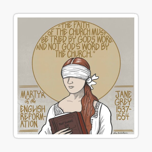 Jane Grey (1537-1554), Martyr of the English Reformation Sticker