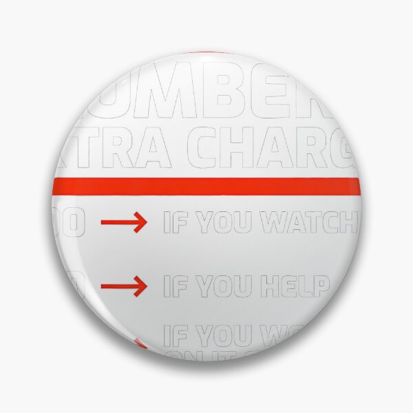 Item preview, Plumber Extra Charges Plumbing Funny Plumber designed and sold by meninen.