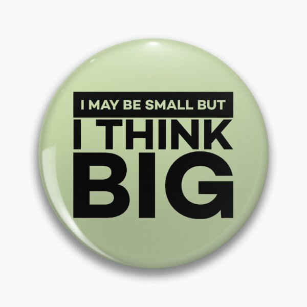 Item preview, I May be Small But I Think Big! designed and sold by Twittlefish.