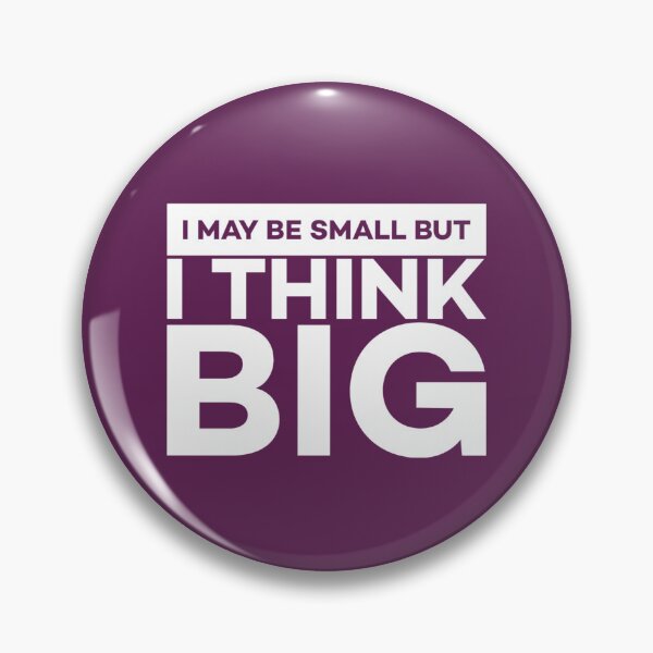 Item preview, I May be Small But I Think Big! designed and sold by Twittlefish.