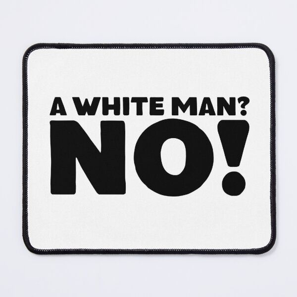 Item preview, A White Man? No! - Schmidt designed and sold by jessguida.