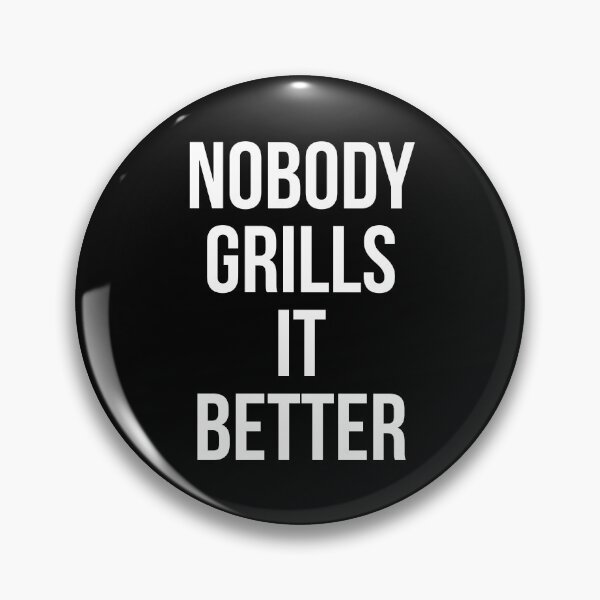 Item preview, Nobody grills it better. designed and sold by Tarun Bisht.