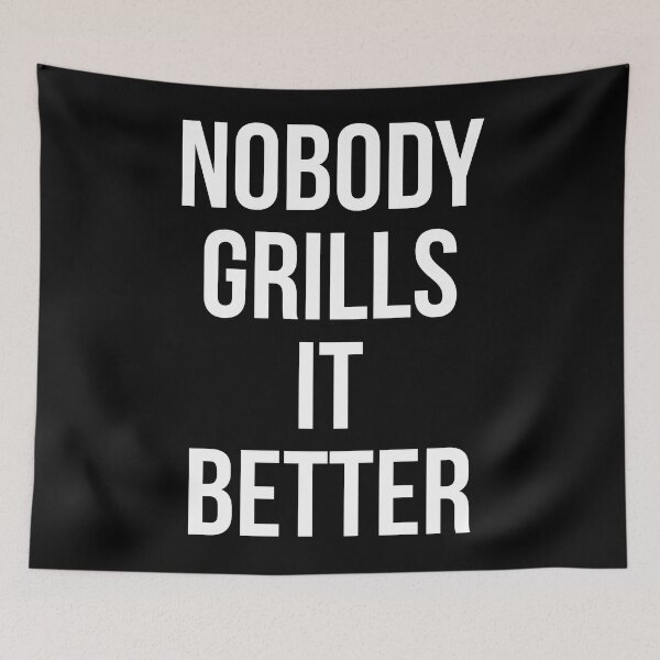 Item preview, Nobody grills it better. designed and sold by Tarun Bisht.