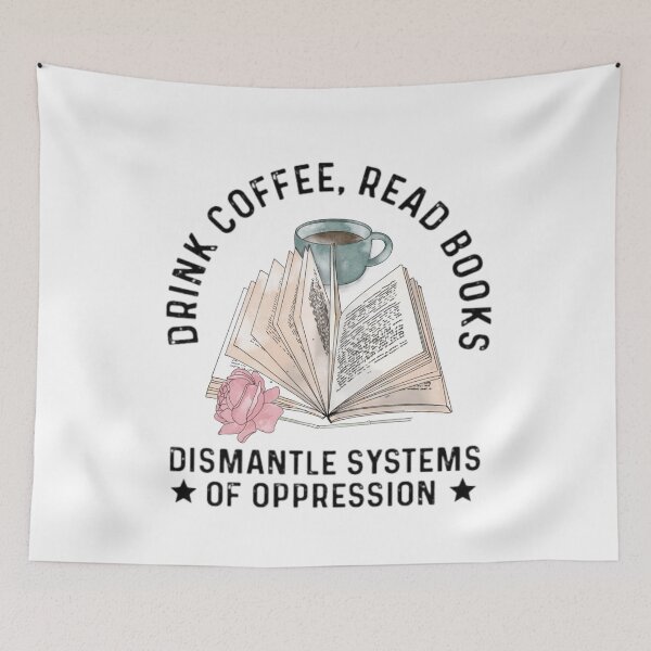 Item preview, Drink Coffee Read Books Dismantle Systems Of Oppression designed and sold by Ala Muk.