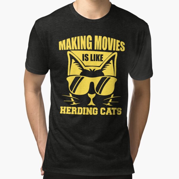 Making Movies Is Like Herding Cats - Funny Memes Art Print for Sale by S  Cube Design