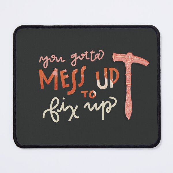 Item preview, You gotta mess up to fix up. designed and sold by Meredith Ann.