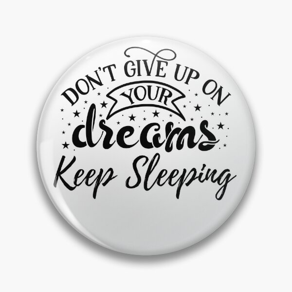 Item preview, Dont Give Up On Your Keep Sleeping designed and sold by CreacionsMeraki.