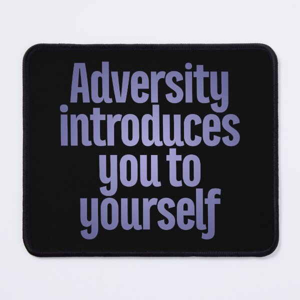 Item preview, Adversity introduces you to yourself v.3 designed and sold by x1brett.