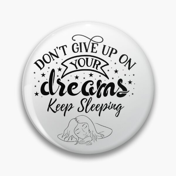Item preview, Dont Give Up On Your Keep Sleeping designed and sold by CreacionsMeraki.