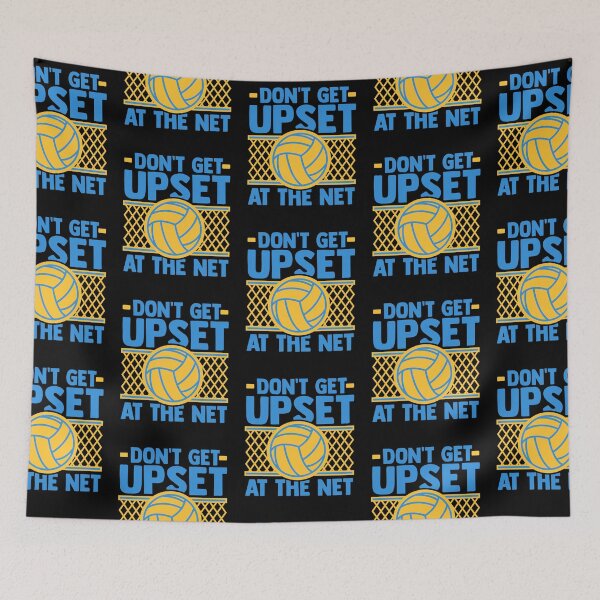 Item preview, Don't Get Upset At The Net Sports Beach Volleyball Team designed and sold by adams79.