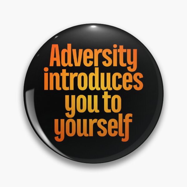 Item preview, Adversity introduces you to yourself v.6 designed and sold by x1brett.