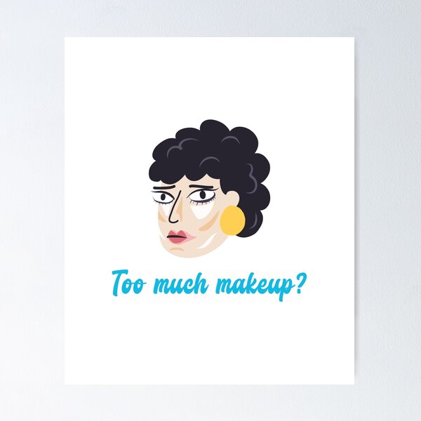 Artikelvorschau, Zu viel Make-up? entworfen und verkauft von thesalleyhouse.