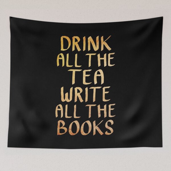 Item preview, Drink all the Tea, Write all the Books designed and sold by ACC .