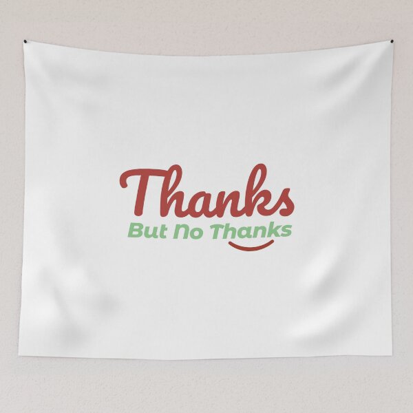 Item preview, Thanks but No Thanks politely designed and sold by Innet.
