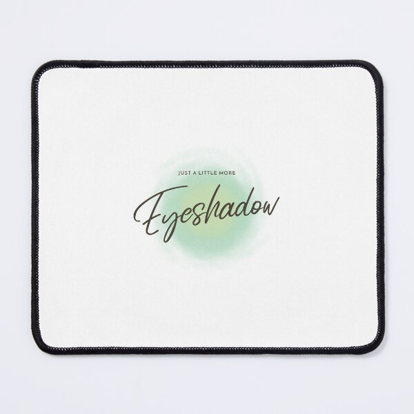 Item preview, Just A Little More Eyeshadow designed and sold by thesalleyhouse.