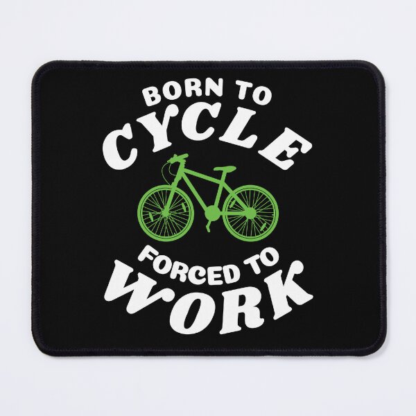 Item preview, Born To Cycle Forced To Work, Bike Lover Gift, Bicycle Clothes, Cycling Gifts, Bicycle Riding Apparel designed and sold by praewapy.