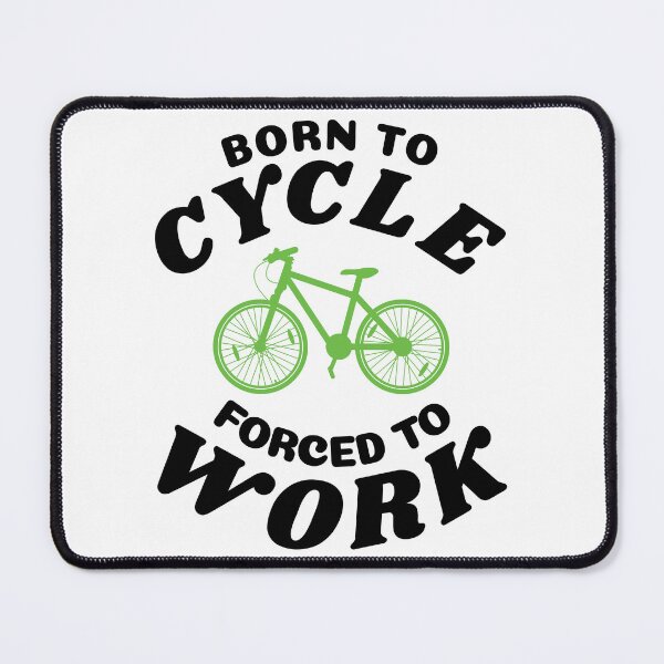 Item preview, Born To Cycle Forced To Work, Bike Lover Gift, Bicycle Clothes, Cycling Gifts, Bicycle Riding Apparel designed and sold by praewapy.