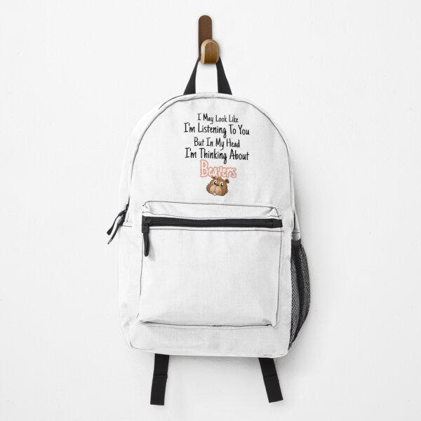 Item preview, I MAY LOOK LIKE I'M LISTENING TO YOU BUT IN MY HEAD I'M THINKING ABOUT BEAVERS designed and sold by JustBeCoooool.