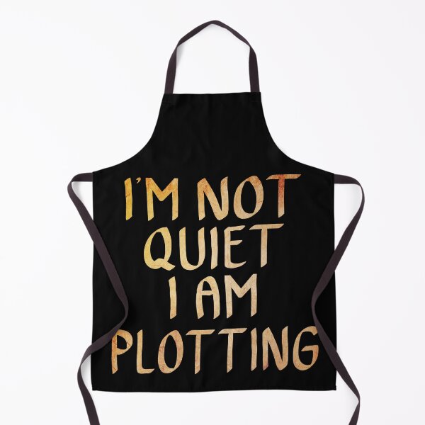 Item preview, I'm not Quiet, I am Plotting designed and sold by ACC .