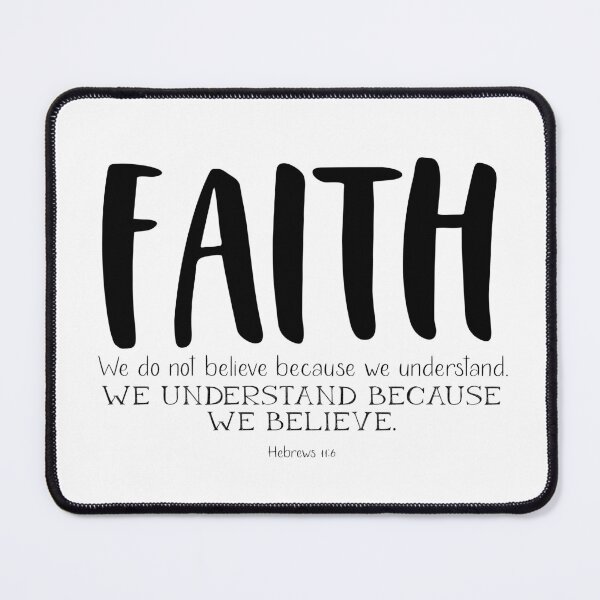 Item preview, Faith - We Understand Because We Believe - Hebrews 11:6 designed and sold by JacquelineLim.