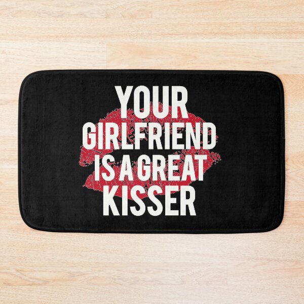 Item preview,  Your Girlfriend Is A Great Kisser designed and sold by Tema EL.