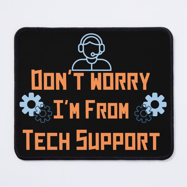 Item preview, Dont Worry Im From Tech Support designed and sold by Escapene.