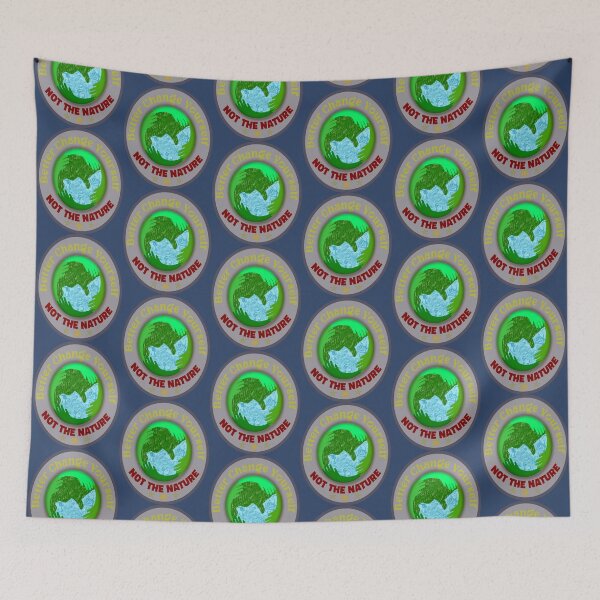 Item preview, Better Change Yourself Not Nature designed and sold by DNC1134.