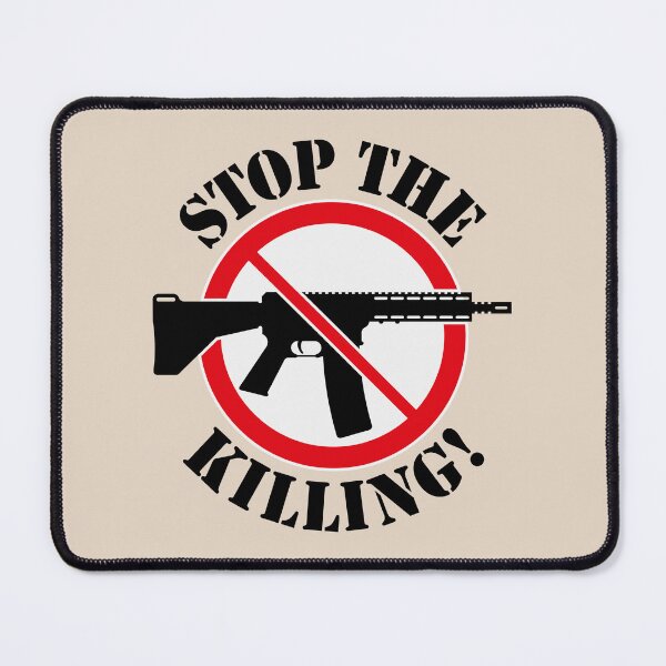 Item preview, Stop The Killing! (Gun Reform / No Weapons / 3C) designed and sold by MrFaulbaum.
