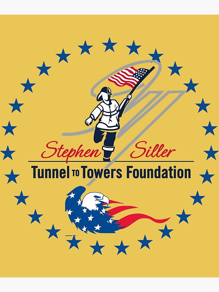 "Stephen Siller Tunnel to Towers Foundation " Poster for Sale by