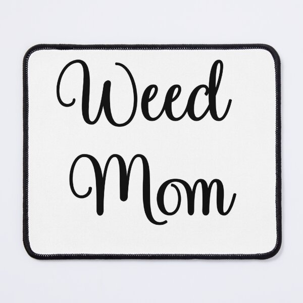 Item preview, Weed mom designed and sold by mavagraphics.