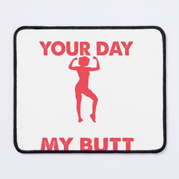 Item preview, I Hope Your Day Is As Nice As My Butt Bodybuilding designed and sold by Wildchagapicker.
