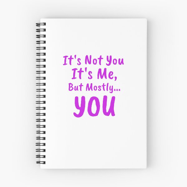 Item preview, It's Not Me It's You Funny Sarcastic Trend Quote Relationships designed and sold by Zuuag.