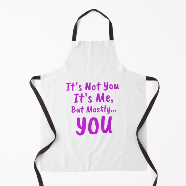 Item preview, It's Not Me It's You Funny Sarcastic Trend Quote Relationships designed and sold by Zuuag.