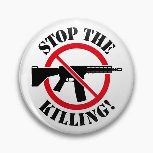 Item preview, Stop The Killing! (Gun Reform / No Weapons / 2C) designed and sold by MrFaulbaum.