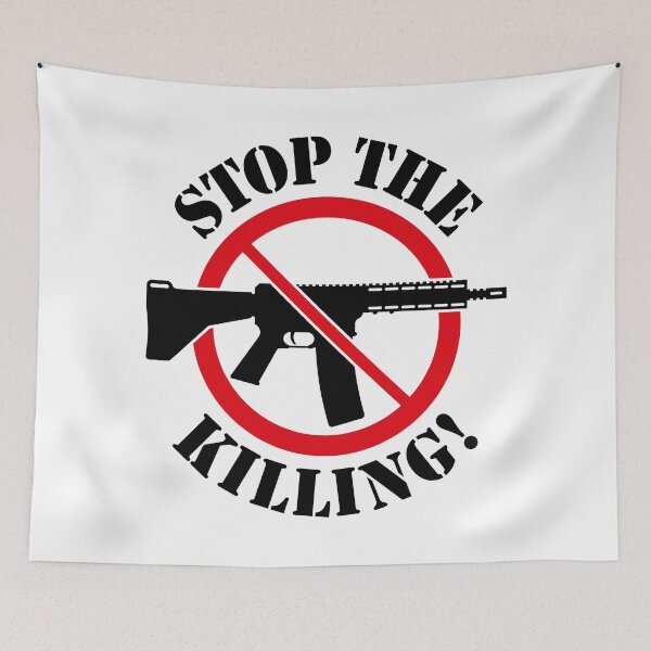 Item preview, Stop The Killing! (Gun Reform / No Weapons / 2C) designed and sold by MrFaulbaum.
